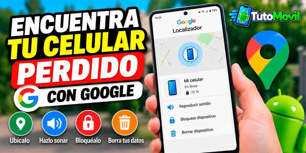 Cómo encontrar un celular perdido con Google